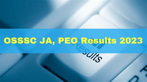 OSSSC JA, PEO Results 2023 declared for 6,862 posts at osssc.gov.in, .